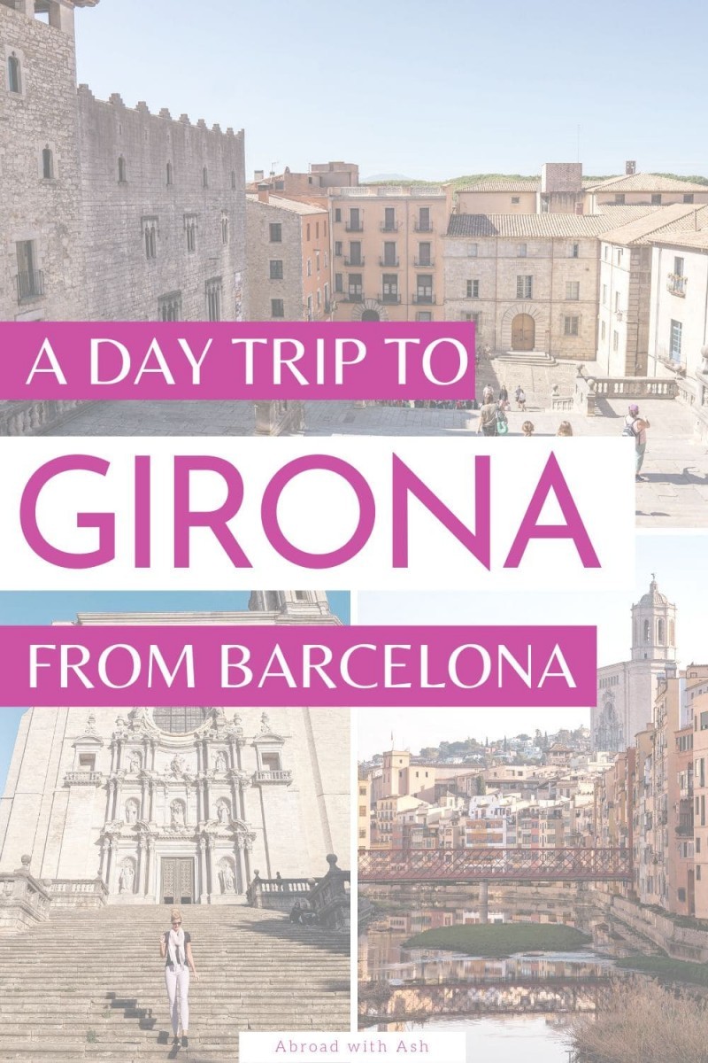 the girona travel guide maps trips and things to do